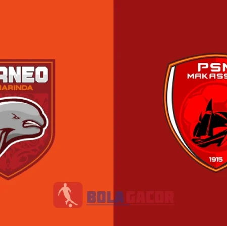 PREDIKSI BOLA GACOR BORNEO FC VS PSM