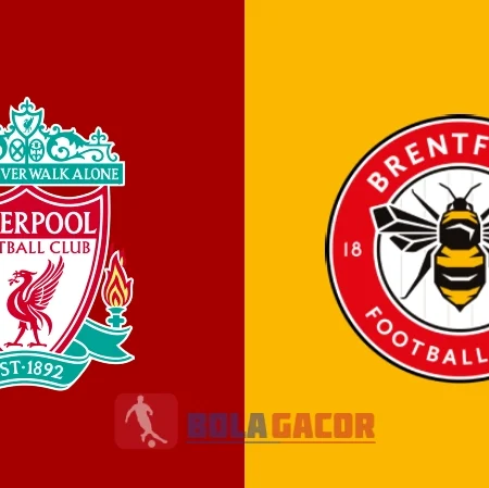 PREDIKSI BOLA GACOR LIVEROOL VS BRENTFORD