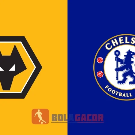 PREDIKSI BOLA GACOR WOLVERHAMPTON VS CHELSEA