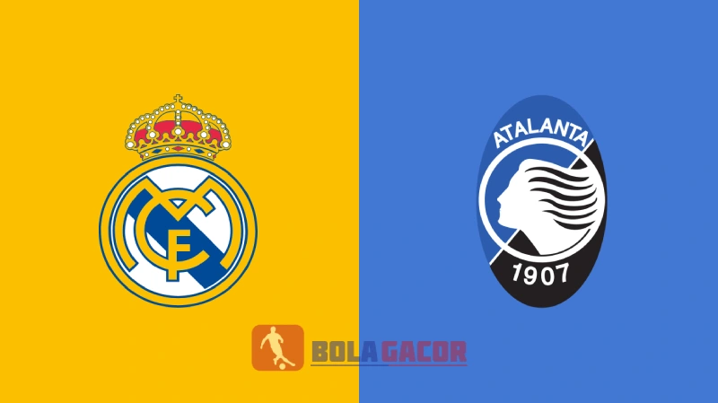 PREDIKSI BOLA GACOR REAL MADRID VS ATALANTA