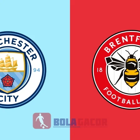 PREDIKSI BOLA GACOR MANCHESTER CITY VS BRENTFORD