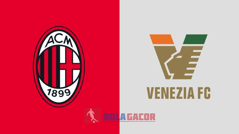 PREDIKSI BOLA GACOR AC MILAN VS VENEZIA