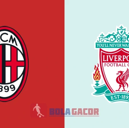 PREDIKSI BOLA GACOR AC MILAN VS LIVERPOOL