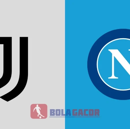 PREDIKSI BOLA GACOR JUVENTUS VS NAPOLI