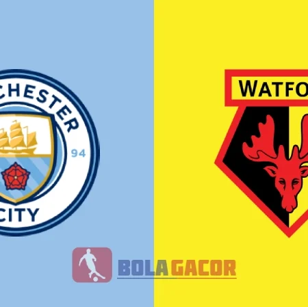 PREDIKSI BOLA GACOR MANCHESTER CITY VS WATFORD