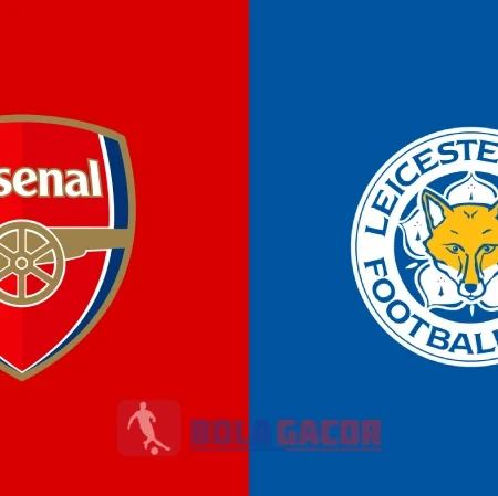 PREDIKSI BOLA GACOR ARSENAL VS LEICESTER CITY