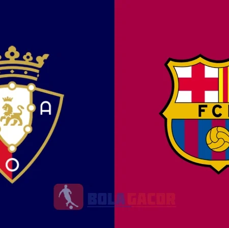 PREDIKSI BOLA GACOR OSASUNA VS BARCELONA