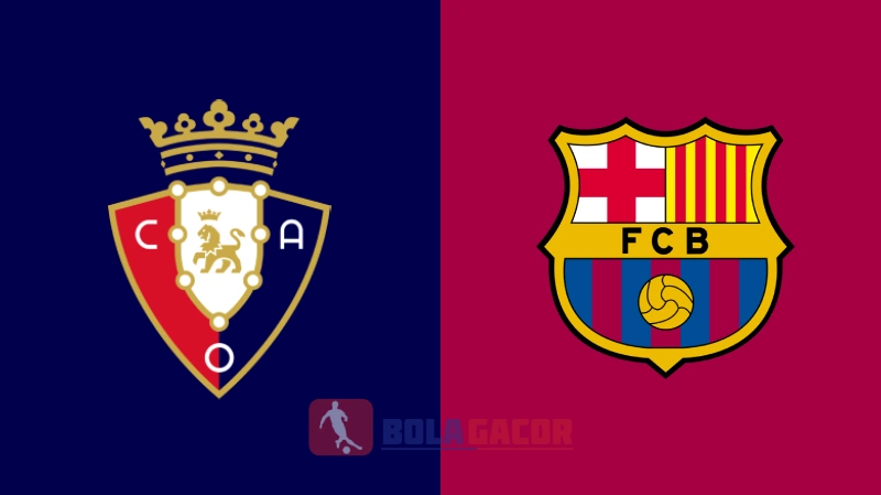 PREDIKSI BOLA GACOR OSASUNA VS BARCELONA