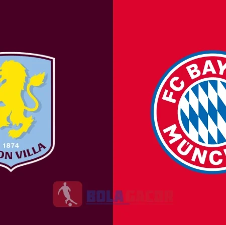 PREDIKSI BOLA GACOR ASTON VILLA VS BAYERN MUNICH