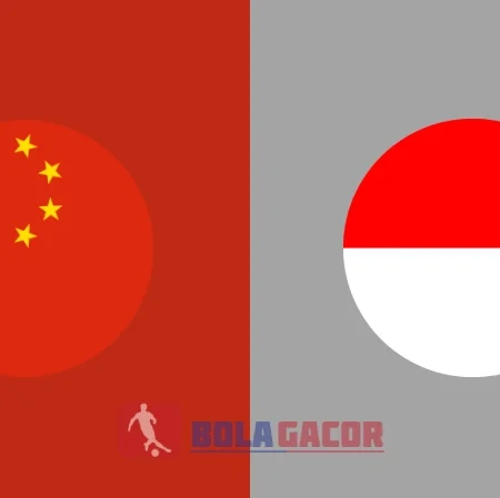 PREDIKSI BOLA GACOR CHINA VS INDONESIA