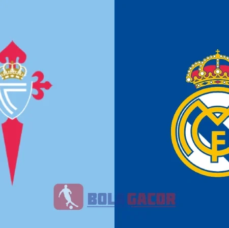 PREDIKSI BOLA GACOR CELTA VIGO VS REAL MADRID