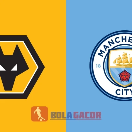 PREDIKSI BOLA GACOR WOLVERHAMPTON VS MANCHESTER CITY