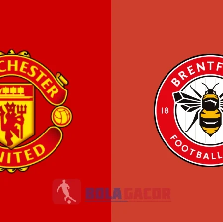 PREDIKSI BOLA GACOR MANCHESTER UNITED VS BRENTFORD