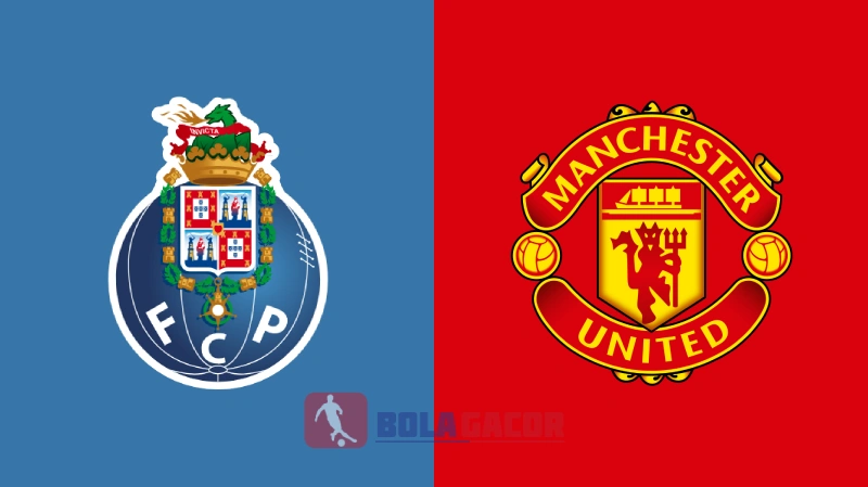 PREDIKSI BOLA GACOR PORTO VS MANCHESTER UNITED