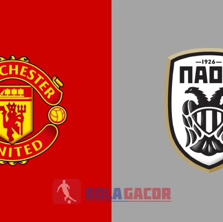 PREDIKSI BOLA GACOR MANCHESTER UNITED VS PAOK