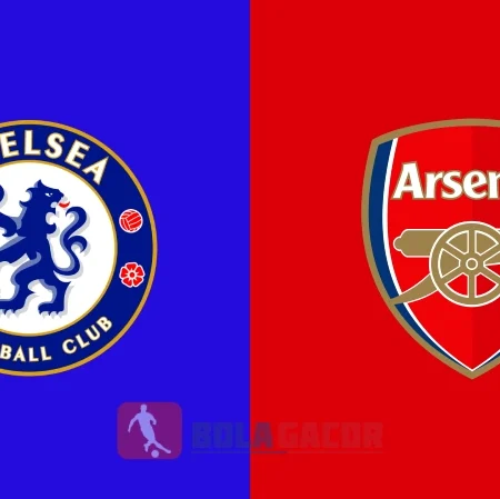 PREDIKSI BOLA GACOR CHELSEA VS ARSENAL