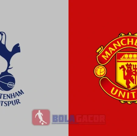 PREDIKSI BOLA GACOR TOTTENHAM VS MANCHESTER UNITED