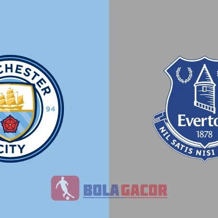 PREDIKSI BOLA GACOR MANCHESTER CITY VS EVERTON