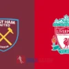 PREDIKSI BOLA GACOR WEST HAM VS LIVERPOOL