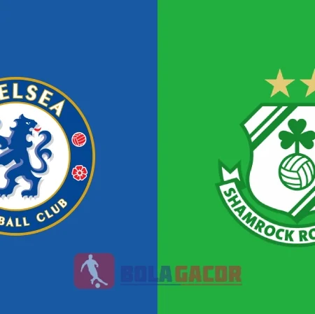 PREDIKSI BOLA GACOR CHELSEA VS SHAMROCK ROVERS