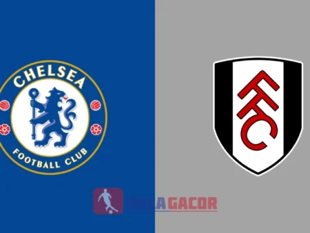 PREDIKSI BOLA GACOR CHELSEA VS FULHAM