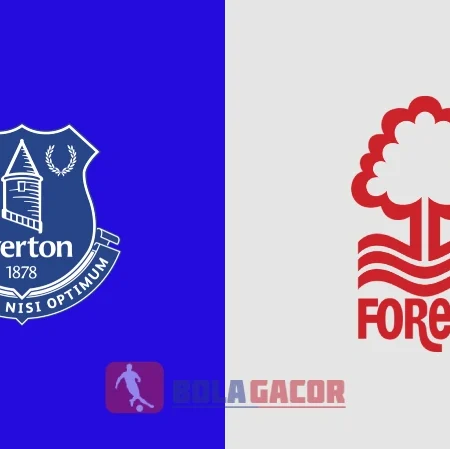 PREDIKSI BOLA GACOR EVERTON VS NOTTINGHAM FOREST