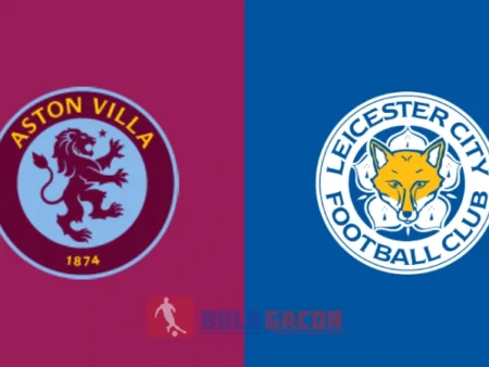 PREDIKSI BOLA GACOR ASTON VILLA VS LEICESTER CITY