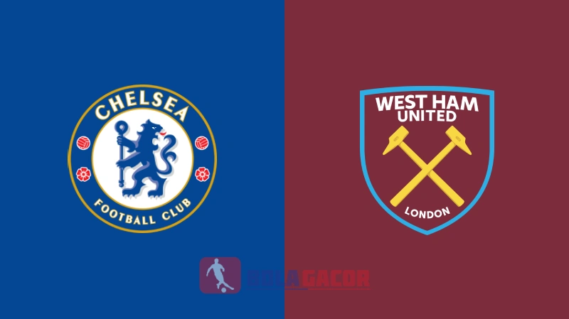 PREDIKSI BOLA CHELSEA VS WEST HAM