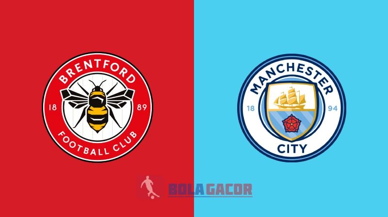 PREDIKSI BOLA BRENTFORD VS MANCHESTER CITY