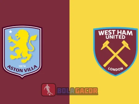 PREDIKSI BOLA ASTON VILLA VS WEST HAM