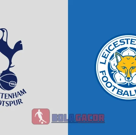 PREDIKSI BOLA TOTTENHAM VS LEICESTER CITY