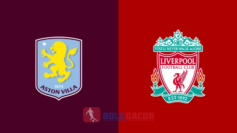 ASTON VILLA VS LIVERPOOL - Bola Gacor menyediakan prediksi pertandingan antara Aston Villa dengan Liverpool pasaran bola gacor dari 188BET.