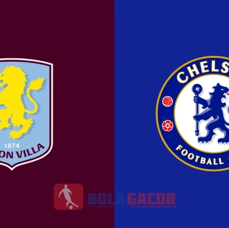 PREDIKSI BOLA ASTON VILLA VS CHELSEA