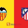 PREDIKSI BOLA VALENCIA VS ATLETICO MADRID