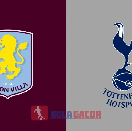 PREDIKSI BOLA ASTON VILLA VS TOTTENHAM