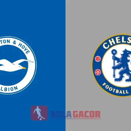 PREDIKSI BOLA BRIGHTON VS CHELSEA