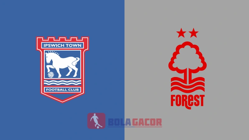 PREDIKSI BOLA IPSWICH TOWN VS NOTTINGHAM FOREST