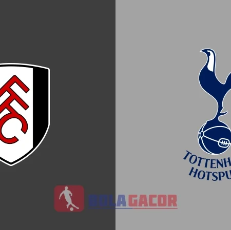 PREDIKSI BOLA TOTTENHAM VS FULHAM