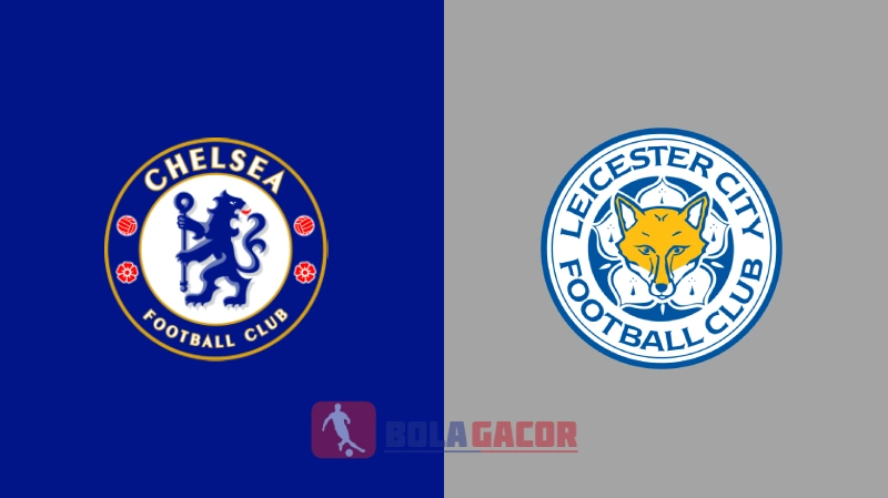 PREDIKSI BOLA CHELSEA VS LEICESTER CITY