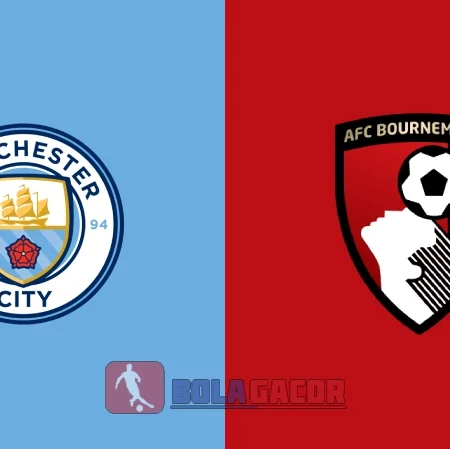 PREDIKSI BOLA MANCHESTER CITY VS BOURNEMOUTH