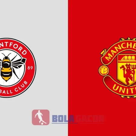 PREDIKSI BOLA BRENTFORD VS MANCHESTER UNITED