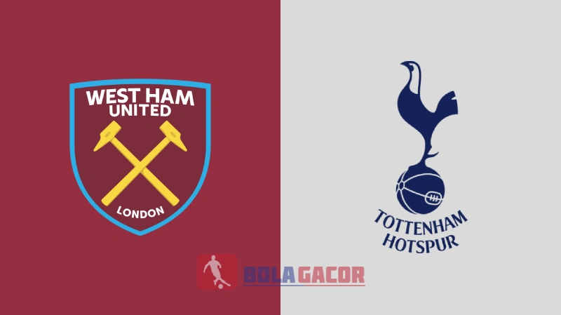 PREDIKSI BOLA WEST HAM VS TOTTENHAM