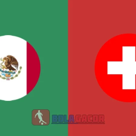 PREDIKSI BOLA MEXICO VS SWISS