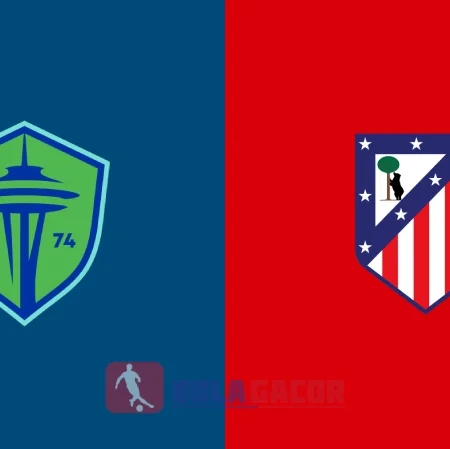 PREDIKSI BOLA SEATTLE SOUNDERS VS ATLETICO MADRID