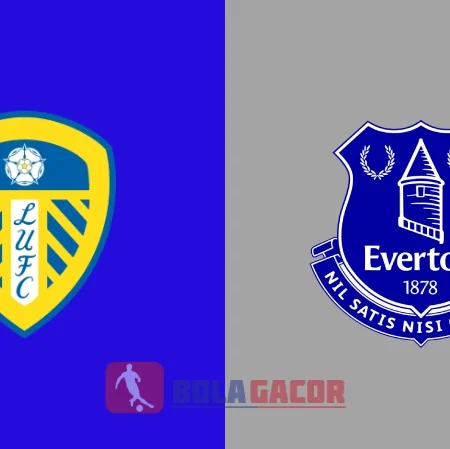 PREDIKSI BOLA LEEDS UNITED VS EVERTON