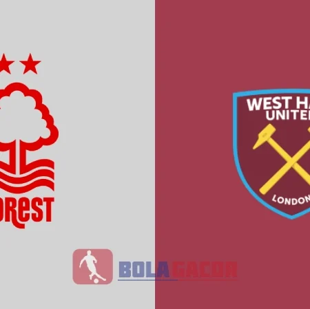 PREDIKSI BOLA NOTTINGHAM FOREST VS WEST HAM