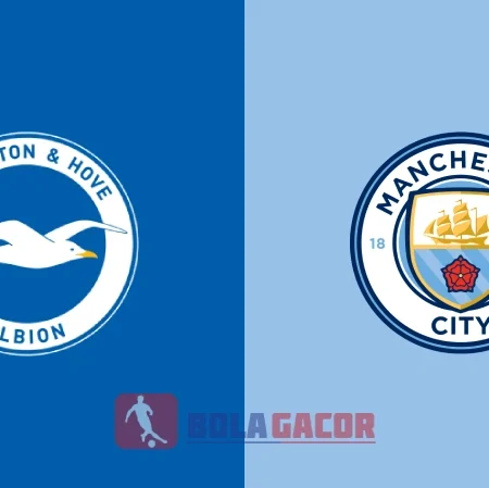 PREDIKSI BOLA BRIGHTON VS MANCHESTER CITY