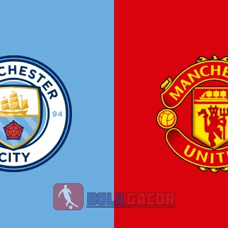 PREDIKSI BOLA MANCHESTER CITY VS MANCHESTER UNITED