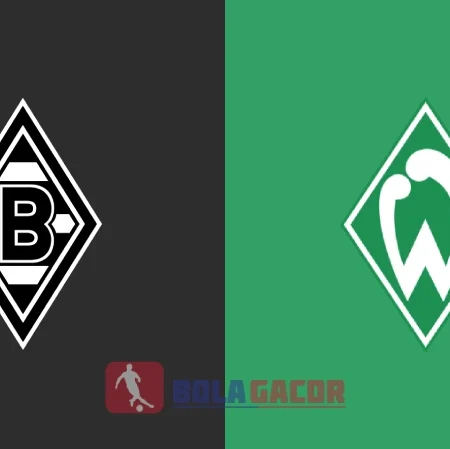 PREDIKSI BOLA MONCHENGLADBACH VS WERDER BREMEN