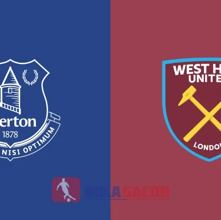 PREDIKSI BOLA EVERTON VS WEST HAM